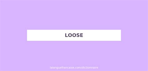 la loose traduction|loose end in french.